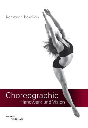 Choreographie – Handwerk und Vision
