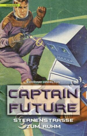 Sternenstraße zum Ruhm / Captain Future Bd. 6