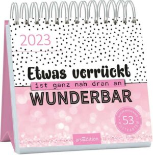 Postkartenkalender Etwas verrückt ist ganz nah dran an wunderbar 2023