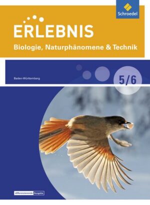 Erlebnis Biologie 5/6. Schülerband. Naturphänomene & Technik - Differenzierende Ausgabe. Baden-Württemberg