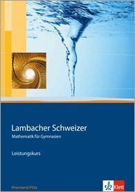 Lambacher Schweizer. 11.-13. Schuljahr. Schülerbuch Leistungskurs und CD-ROM. Rheinland-Pfalz