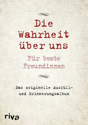 Die Wahrheit über uns – Für beste Freundinnen