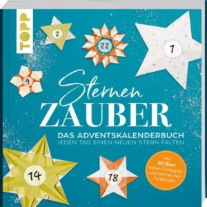Sternenzauber Adventskalender. Mit modularem Origami traumhafte Sterne falten