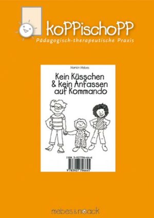 Kein Küsschen... /Kein Anfassen auf Kommando