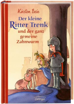 Der kleine Ritter Trenk und der ganz gemeine Zahnwurm / Der kleine Ritter Trenk Bd.5