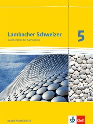 Lambacher Schweizer. 5. Schuljahr. Schülerbuch. Neubearbeitung. Baden-Württemberg