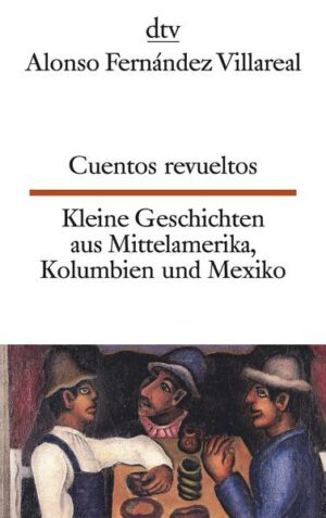 Cuentos revueltos Kleine Geschichten aus Mittelamerika