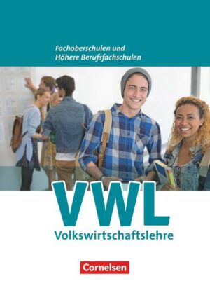 Wirtschaft für Fachoberschulen und Höhere Berufsfachschulen. VWL. Allgemeine Ausgabe