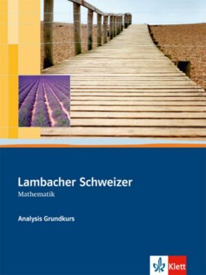Lambacher-Schweizer. Sekundarstufe II. Analysis Grundkurs Schülerbuch mit CD-ROM