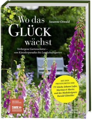 Wo das Glück wächst – Verborgene Gartenschätze