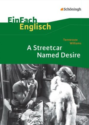 Tennessee Williams: A Streetcar Named Desire. EinFach Englisch Textausgaben.