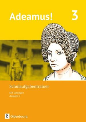 Adeamus! - Ausgabe C - Latein als 2. Fremdsprache - Band 3. Schulaufgabentrainer mit Lösungsbeileger
