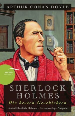 Sherlock Holmes - Die besten Geschichten / Best of Sherlock Holmes (Anaconda Paperback)