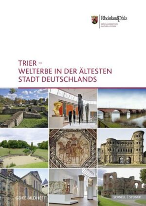 Trier – Welterbe in der ältesten Stadt Deutschlands