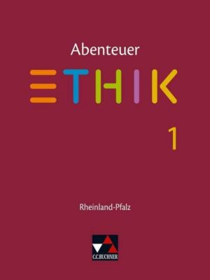 Abenteuer Ethik 1 Schülerbuch Rheinland-Pfalz .Jahrgangsstufen 5/6