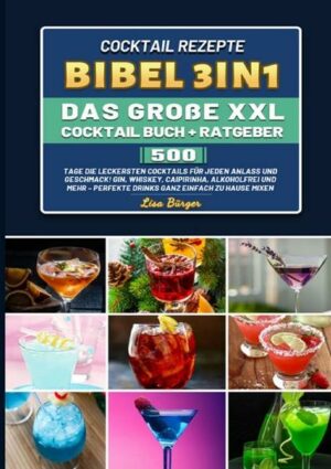 Cocktail Rezepte Bibel 3in1 Das große XXL Cocktail Buch + Ratgeber