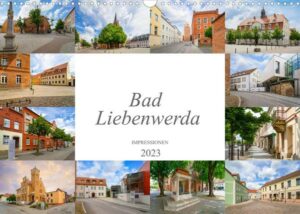 Bad Liebenwerda Impressionen (Wandkalender 2023 DIN A3 quer)