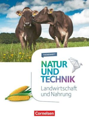 Natur und Technik 5.-10. Schuljahr - Naturwissenschaften - Landwirtschaft und Nahrung