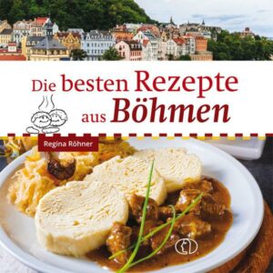 Die besten Rezepte aus Böhmen