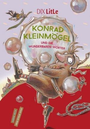 Konrad Kleinmögel und die wunderbaren Wörter