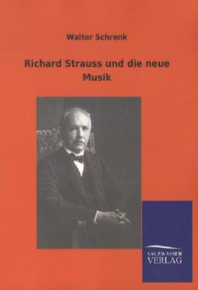 Richard Strauss und die neue Musik