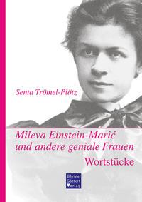 Mileva Einstein-Marić und andere geniale Frauen. Wortstücke