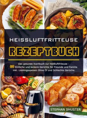 Heissluftfritteuse Rezeptbuch