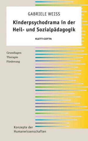 Kinderpsychodrama in der Heil- und Sozialpädagogik (Konzepte der Humanwissenschaften)