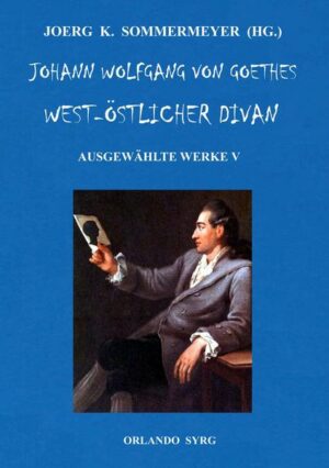 Johann Wolfgang von Goethes West-östlicher Divan