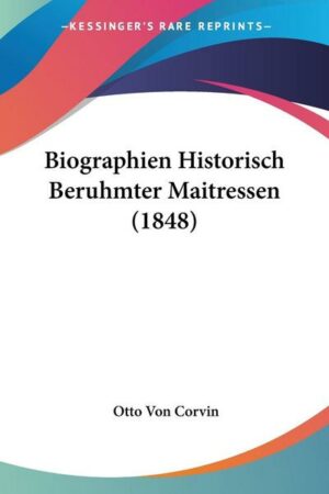 Biographien Historisch Beruhmter Maitressen (1848)