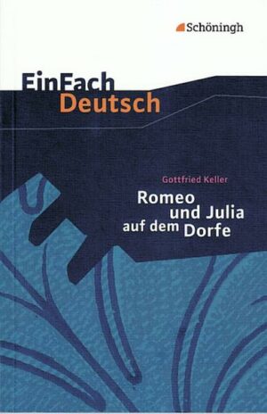 Romeo und Julia auf dem Dorfe. EinFach Deutsch Textausgaben