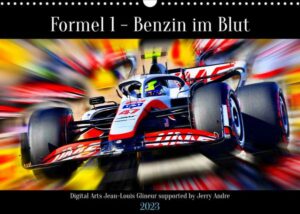 Formel 1 - Benzin im Blut (Wandkalender 2023 DIN A3 quer)