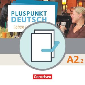 Pluspunkt Deutsch - Leben in Deutschland A2: Teilband 2 - Arbeitsbuch und Kursbuch