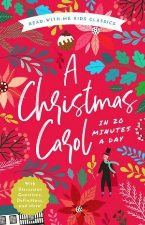 A Christmas Carol in 20 Minutes a Day: A Read-With-Me Book with Discussion Questions