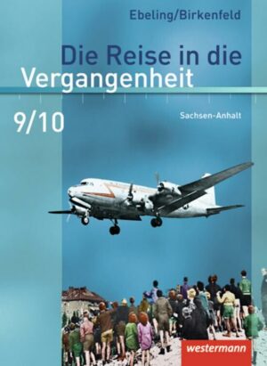 Die Reise in die Vergangenheit 9 / 10. Schülerband. Sachsen-Anhalt