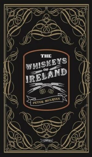 The Whiskeys of Ireland