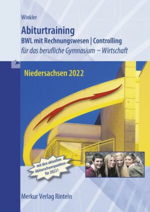 Abiturtraining 2022 - BWL mit Rechnungswesen und Controlling. Niedersachsen 2022