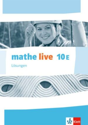 Mathe live 10E. Ausgabe W. Lösungen Klasse 10