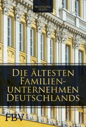 Die ältesten Familienunternehmen Deutschlands