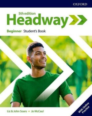 Headway: Beginner. Student's Book with Online Practice