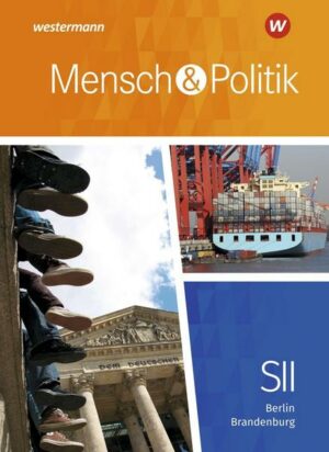 Mensch und Politik SII. Schülerband. Berlin und Brandenburg