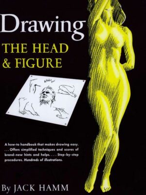 Drawing the Head and Figure: A How-To Handbook That Makes Drawing Easy