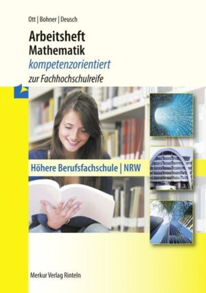 Arbeitsheft Mathematik - kompetenzorientiert zur Fachhochschulreife. Nordrhein-Westfalen