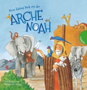 Mein kleines Buch von der Arche Noah