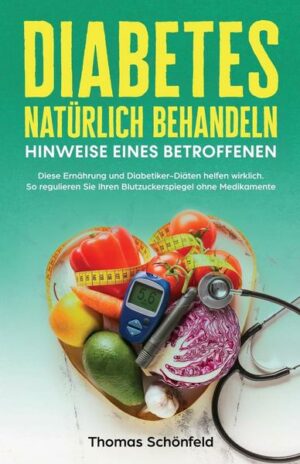 Diabetes natürlich behandeln - Hinweise eines Betroffenen