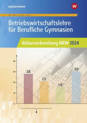 Betriebswirtschaftslehre für Berufliche Gymnasien. Abiturvorbereitung NRW 2024: Arbeitsheft. Nordrhein-Westfalen