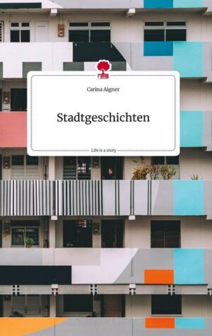 Stadtgeschichten. Life is a Story - story.one