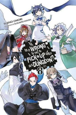 Is It Wrong to Try to Pick Up Girls in a Dungeon?
