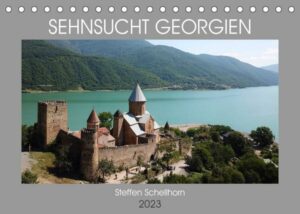 Sehnsucht Georgien (Tischkalender 2023 DIN A5 quer)