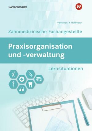 Praxisorganisation und -verwaltung für Zahnmedizinische Fachangestellte